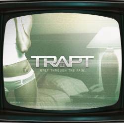Trapt : Only Through the Pain